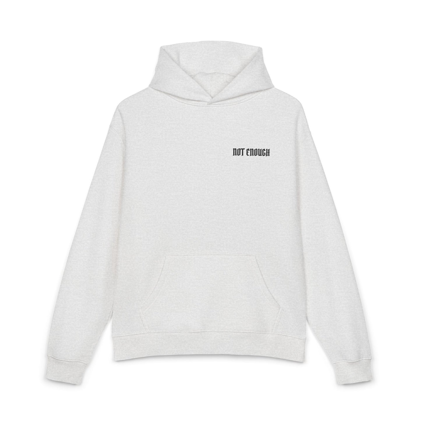 Not Enough Hoodie — Minimalist White Relaxed Hoodie with Small Chest Text